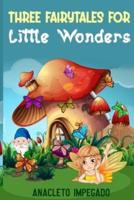 Three Fairytales for Little Wonders