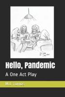 Hello, Pandemic