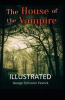 The House of the Vampire Illustrated