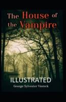 The House of the Vampire Illustrated