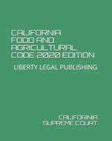 California Food and Agricultural Code 2020 Edition