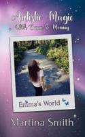Autistic Magic With Emma & Mommy: Emma's World