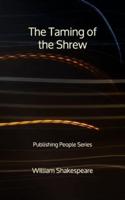 The Taming of the Shrew - Publishing People Series