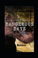 Dangerous Days Illustrated