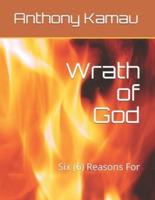 Wrath of God: Six (6) Reasons For