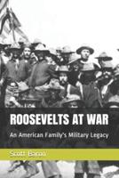 ROOSEVELTS AT WAR: An American Family's Military Legacy