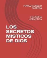 LOS SECRETOS MISTICOS DE DIOS: FILOSOFIA HERMETICA