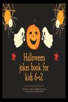 Halloween Jokes Book for Kids 6-12