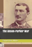 The Anson-Parker War