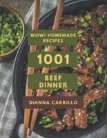 Wow! 1001 Homemade Beef Dinner Recipes