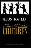 The Hidden Children Illustrated by Robert William Chambers