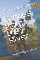 Echoes from the River