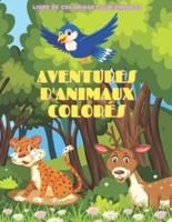 AVENTURES D'ANIMAUX COLORÉS - Livre De Coloriage Pour Enfants