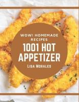 Wow! 1001 Homemade Hot Appetizer Recipes