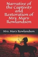 Narrative of the Captivity and Restoration of Mrs. Mary Rowlandson