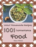 Wow! 1001 Homemade Convenience Food Recipes