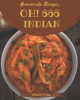 Oh! 666 Homemade Indian Recipes