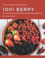 Wow! 1001 Homemade Berry Recipes