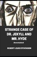 Strange Case of Dr. Jekyll and Mr. Hyde AnnotatedRobert