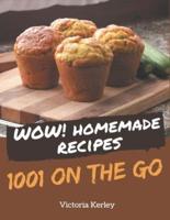 Wow! 1001 Homemade On The Go Recipes
