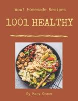 Wow! 1001 Homemade Healthy Recipes