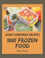 Wow! 1001 Homemade Frozen Food Recipes