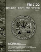 Field Manual FM 7-22 Holistic Health and Fitness Change 1 October 2020