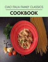 Ciao Italia Family Classics Cookbook