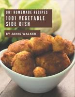 Oh! 1001 Homemade Vegetable Side Dish Recipes