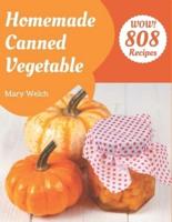 Wow! 808 Homemade Canned Vegetable Recipes