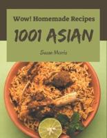 Wow! 1001 Homemade Asian Recipes