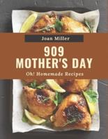 Oh! 909 Homemade Mother's Day Recipes