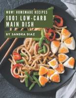 Wow! 1001 Homemade Low-Carb Main Dish Recipes