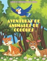 AVENTURAS DE ANIMALES DE COLORES - Libro De Colorear Para Niños