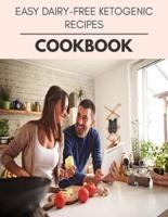 Easy Dairy-Free Ketogenic Recipes Cookbook