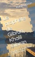 Le Prophète De Gibran, Khalil Gibran