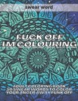 Fuck Off I'm Colouring