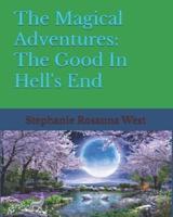 The Magical Adventures: The Good In Hell's End
