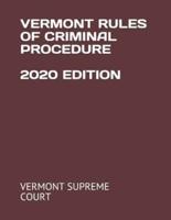 Vermont Rules of Criminal Procedure 2020 Edition