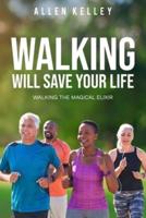 Walking Will Save Your Life