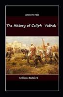 The History of the Caliph Vathek Annotated