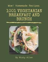 Wow! 1001 Homemade Vegetarian Breakfast and Brunch Recipes