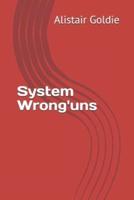 System Wrong'uns
