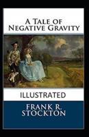 A Tale of Negative Gravity Illustrated