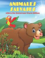 ANIMALES SALVAJES - Libro De Colorear Para Niños