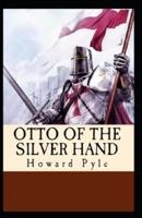 Otto of the Silver Hand Illustrated
