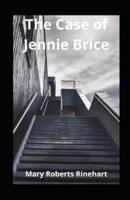 The Case of Jennie Brice Mary Roberts Rinehart