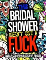 This Bridal Shower Doesn't Give A Fuck: A Hilarious Bridal Shower Gift For Guests