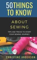 50 Things to Know About Sewing