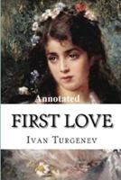 First Love "Annotated"